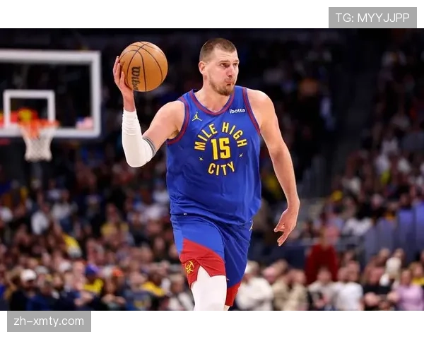 约基奇场均准三双领跑MVP榜 掘金中锋展现全能统治力